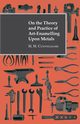 On the Theory and Practice of Art-Enamelling Upon Metals, Cunynghame H. H.