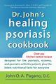 Dr. John's Healing Psoriasis Cookbook, Pagano D.C. John O. A.