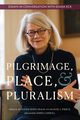 Pilgrimage, Place, and Pluralism, 