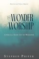 The Wonder of Worship, Phifer Stephen