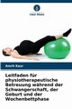 Leitfaden fr physiotherapeutische Betreuung whrend der Schwangerschaft, der Geburt und der Wochenbettphase, Kaur Amrit