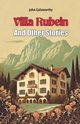Villa Rubein And Other Stories, Galsworthy John