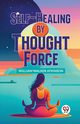 Self-Healing By Thought Force, Walker Atkinson William