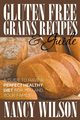 Gluten Free Grains Recipes & Guide, Wilson Nancy