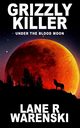 Grizzly Killer, Warenski Lane R