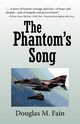 The Phantom's Song, Fain Douglas M.