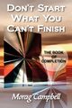 Don't Start What You Can't Finish - The Book of Completion, Campbell Morag