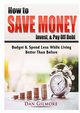 How to Save Money, Invest, & Pay Off Debt, Gilmore Dan