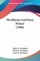 The Rhyme And Story Primer (1908), McMahon Helen A.