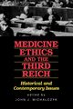 Medicine Ethics and the Third Reich, 