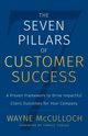The Seven Pillars of Customer Success, McCulloch Wayne