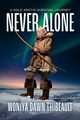 Never Alone, Thibeault Woniya Dawn