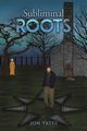 Subliminal Roots, Yates Jon