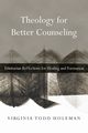 Theology for Better Counseling, Holeman Virginia Todd