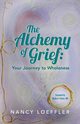 Alchemy of Grief, Loeffler Nancy