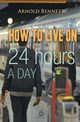 How to Live on 24 Hours a Day, Bennett Arnold