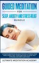 Guided Meditation for Sleep, Anxiety and Stress Relief Bundle, Academy Ultimate Meditation
