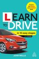Learn to Drive in 10 Easy Stages, Wells John