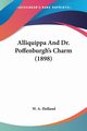 Alliquippa And Dr. Poffenburgh's Charm (1898), Holland W. A.