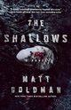 Shallows, GOLDMAN MATT