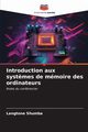 Introduction aux syst?mes de mmoire des ordinateurs, Shumba Langtone