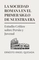 La Sociedad Romana en el Primer Siglo de Nuestra Era, Quesada Ernesto