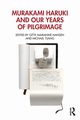Murakami Haruki and Our Years of Pilgrimage, 
