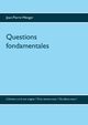 Questions fondamentales, Wenger Jean-Pierre