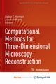 Computational Methods for Three-Dimensional Microscopy Reconstruction, 