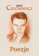 Poezje, Czechowicz Jzef