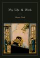 My Life and Work, Ford Henry