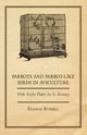 Parrots and Parrot-Like Birds in Aviculture - With Eight Plates by E. Boosey, Glover W. J.