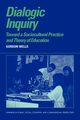 Dialogic Inquiry, Wells Gordon