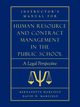 Instructor's Manual for Human Resource & Contract Management in the Public School, Marczely Bernadette