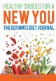 Healthy Choices for a New You, @ Journals and Notebooks