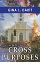 Cross Purposes, Dartt Gina L.