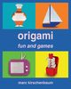 Origami Fun and Games, Kirschenbaum Marc