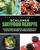 Schlanke Sirtfood Rezepte, Hochkamp Ulrike