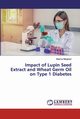 Impact of Lupin Seed Extract and Wheat Germ Oil on Type 1 Diabetes, Marghani Basma