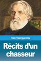 Rcits d'un chasseur, Tourgueniev Ivan