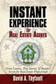Instant Experience for Real Estate Agents, Thyfault David a.