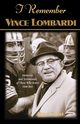 I Remember Vince Lombardi, Towle Mike