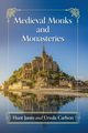 Medieval Monks and Monasteries, Janin Hunt