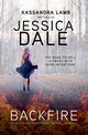 Backfire, An Unintended Consequences Romantic Suspense, Dale Jessica