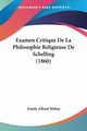 Examen Critique De La Philosophie Religieuse De Schelling (1860), Weber Emile Alfred