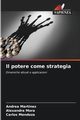 Il potere come strategia, Martinez Andrea