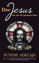 Der Jesus, den du nie gekannt hast, Adelaja Sunday