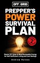 Off the Grid Preppers Power Survival Plan, Raines Andrew