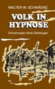 Volk in Hypnose, Schwedke Walter W.