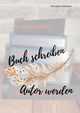 Buch schreiben Autor werden, Glckner Eva Gitta
